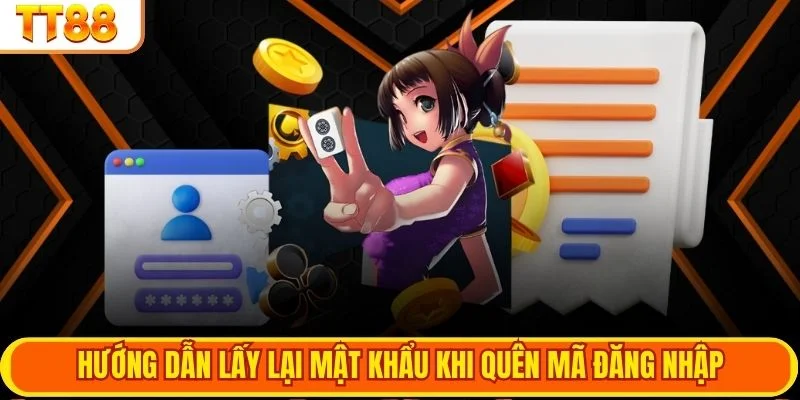 Hướng dẫn lấy lại mật khẩu khi quên mã đăng nhập