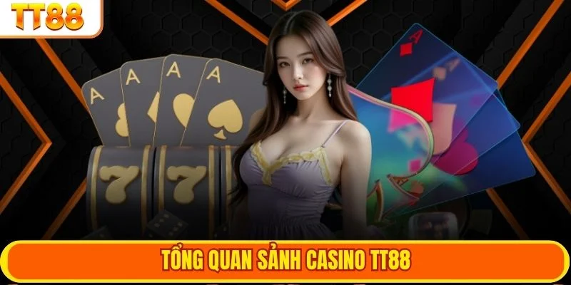 Tổng quan sảnh casino TT88